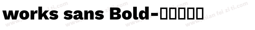 works sans Bold字体转换